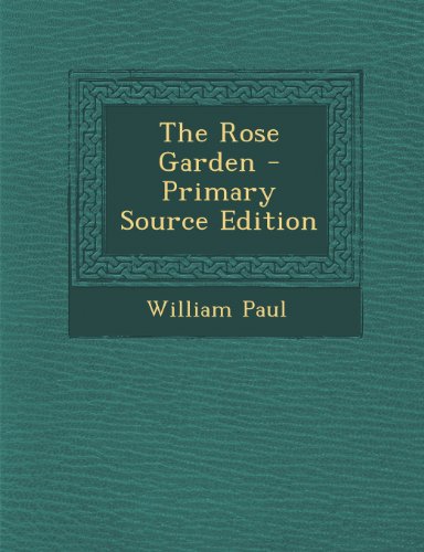 The Rose Garden - Primary Source Edition