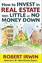 How to Invest in Real Estate With Little or No Money Down