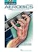 Image of Guitar Aerobics: For All Levels: From Beginner to Advanced [With 2 CDs] [GUITAR AEROBICS W/2CD -OS]