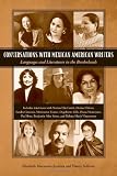 Conversations with Mexican American Writers: Languages and Literatures in the Borderlands