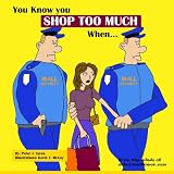 YouKnowyouShopTooMuchWhen...(TheUnleashed