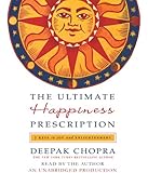 The Ultimate Happiness Prescription: 7 Keys to Joy and Enlightenment