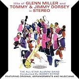 All-Star Alumni Band, The Hits of Glenn Miller and Tommy & Jimmy Dorsey in Stereo