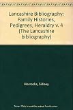 Lancashire family histories, pedigrees, heraldry