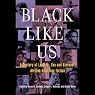 Black Like Us: A Century of Lesbian, Gay, and Bisexual African American Fiction