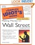 The Complete Idiot's Guide to Making Money on Wall Street, Third Edition (3rd Edition)
