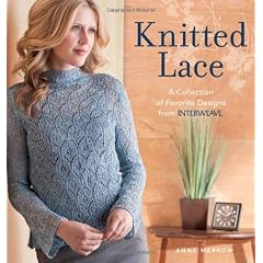 Knitted Lace: A Collection of Favorite Designs from Interweave