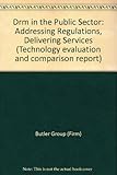 DRM in the public sector : addressing regulations, delivering services