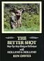 Better Shot, The: Step by Step Shotgun Technique with Holland & Holland