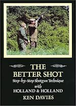 The Better Shot: Step by Step Shotgun Technique with Holland and Holland