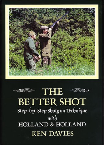 The Better Shot: Step by Step Shotgun Technique with Holland and Holland