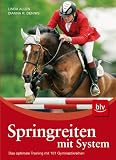 Springreiten mit System: Das optimale Training mit 101 Gymnastikreihen