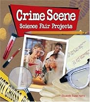 Crime Scene Science Fair Projects Crime Scene Science Fair Projects