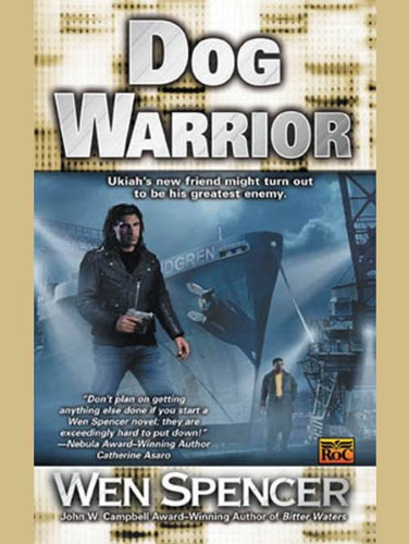Dog Warrior (Ukiah Oregon, Book 4)