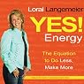 Yes! Energy: The Equation to Do Less, Make More