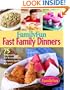 Family Fun Fast Family Dinners: 100 Wholesome Kid-Friendly Recipes Your Family Will Love