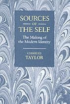 Sources of the Self: The Making of the Modern Identity