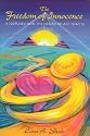 The Freedom of Innocence: A journey into the heart of All That Is