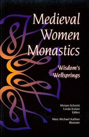 Medieval Women Monastics: Wisdom's Wellsprings under Monasticism in The Books Store