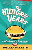 The Hungry Years: Confessions of a Food Addict