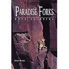 Paradise Forks Rock Climbing (Regional Rock Climbing Series) by Daniel Bloom