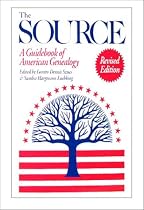 The Source: A Guidebook of American Genealogy, Revised Edition
