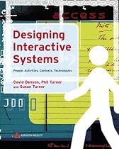 Designing Interactive Systems: People, Activities, Contexts, Technologies