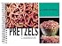 Pretzels Cookbook: 101 Recipes with Pretzels (101 Recipes)