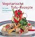 Vegetarische Tofu-Rezepte für jede Gelegenheit