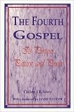 The Fourth Gospel: Its Purpose, Pattern, and Power