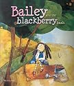 Bailey and the Blackberry Bush (Little Books for Big Kids series)