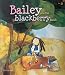 Books : Bailey and the Blackberry Bush (Little Books for Big Kids series)
