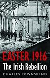 Easter 1916: The Irish Rebellion