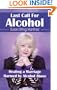 LAST CALL FOR ALCOHOL: Healing a Marriage Harmed by Alcohol Abuse