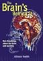 The Brain's Behind It: New Knowledge about the Brain and Learning