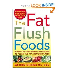 The Fat Flush Foods: The World's Best Foods, Seasonings, and Supplements to Flush the Fat From Every Body (Gittleman)