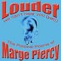 Louder: We Can't Hear You (Yet!): The Political Poems of Marge Piercy