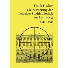 Die Zerst�rung der Leipziger Stadtbibliothek im Jahr 2003