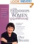 The Friendships of Women Workbook: Harnessing the Power in Our Heartwarming, Heartrending Relationships