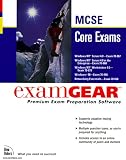 McSe Core Exams: Examgear : 70-067, 70-068, 70-073, 70-098, 70-058