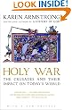 Holy War: The Crusades and Their Impact on Today's World