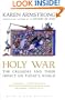 Holy War: The Crusades and Their Impact on Today's World