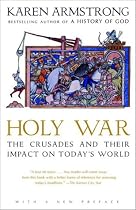 Holy War: The Crusades and Their Impact on Today's World