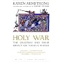 Holy War: The Crusades and Their Impact on Today's World