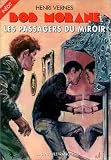 Bob Morane, tome 182 : Les passagers du miroir