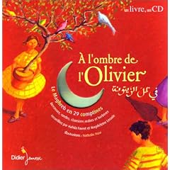 A l'ombre de l'olivier : 30 comptines des pays du Maghreb
