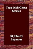 True Irish Ghost Stories