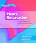 Mental Retardation: An Introduction to Intellectual Disability (7th Edition)