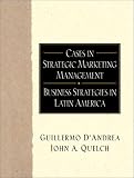 Cases in Strategic Marketing Management: Business Strategies in Latin America