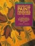 Decorative Paint Finishes for the Home: "A Complete Guide to Decorative Paint Finishes for Interiors, Furniture and Acce ssories" (Watson-Guptill Crafts)